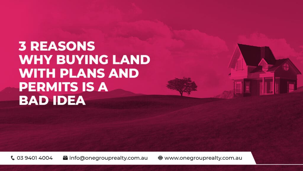3 Reasons Why Buying Land with Plans and Permits is a Bad Idea